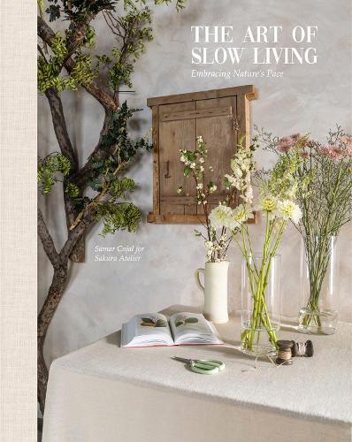 Бумажная книга «The Art Of Slow Living: Embracing Nature's Pace», автор Сакура Ателье - фото №1