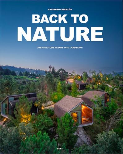 Бумажная книга «Back to Nature: Architecture Blends Into Landscape» - фото №1