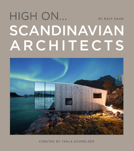 Бумажная книга «High On… Scandinavian Architects», авторов Ральф Дааб, Таня Шмельцер - фото №1