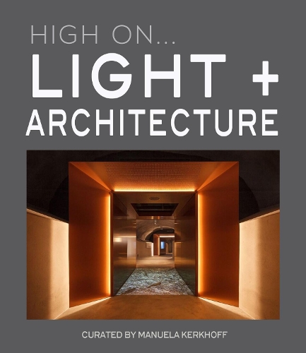 Паперова книга «High On… Light + Architecture», автор Мануела Керкгофф - фото №1