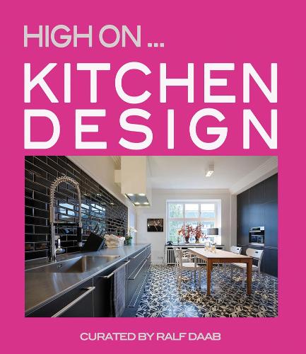 Паперова книга «High On… Kitchen Design», автор Ралф Дааб - фото №1