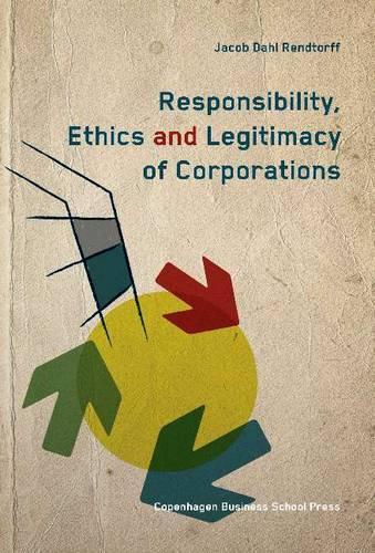 Паперова книга «Responsibility, Ethics & Legitimacy of Corporations», автор Джейкоб Даль Рендторфф - фото №1