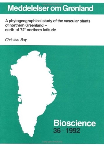 Бумажная книга «A phytogeographical study of the vascular plants of northern Greenland - north of 74 northern latitude», автор Кристиан Бэй - фото №1