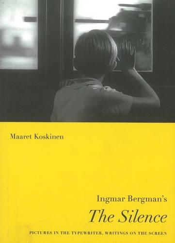 Паперова книга «Ingmar Bergman's The Silence: Pictures in the Typewriter, Writings on the Screen», автор Маарет Коскінен - фото №1