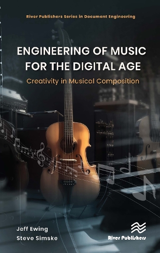 Бумажная книга «Engineering of Music for the Digital Age: Creativity in Musical Composition», автор Джеффри Юинг - фото №1