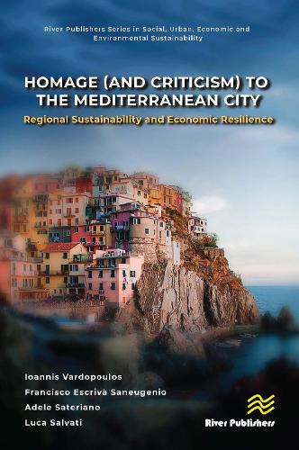 Бумажная книга «Homage (and Criticism) to the Mediterranean City: Regional Sustainability and Economic Resilience», авторов Адель Сатериано, Франсиско Эскрива Санеугеньо, Иоаннис Вардопулос, Лука Сальвати - фото №1