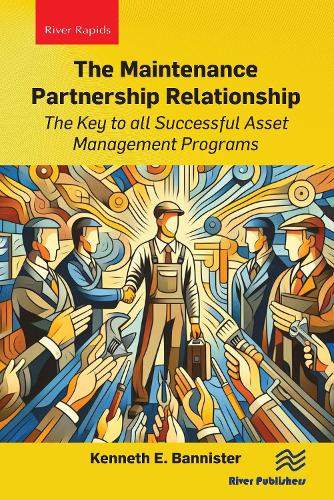Паперова книга «The Maintenance Partnership Relationship: The Key to all Successful Asset Management Programs», автор Кеннет Е. Банністер - фото №1