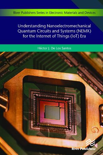Паперова книга «Understanding Nanoelectromechanical Quantum Circuits and Systems (NEMX) for the Internet of Things (IoT) Era», автор Гектор Х. Де Лос Сантос - фото №1