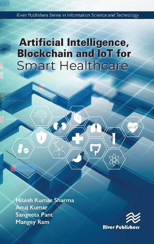 [object Object] «Artificial Intelligence, Blockchain and IoT for Smart Healthcare», авторов Анудж Кумар, Хитеш Кумар Шарма, Мангей Рам, Санджита Пант - фото №1