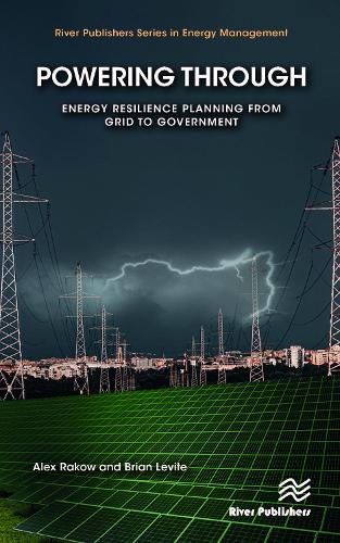 Паперова книга «Powering Through: Energy Resilience Planning from Grid to Government», авторів Алекс Раков, Брайан Левіт - фото №1