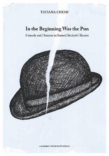 Бумажная книга «In the Beginning Was the Pun: Comedy & Humour in Samuel Beckett's Theatre», автор Татьяна Чеми - фото №1