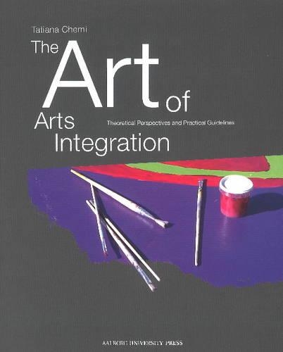Бумажная книга «Art of Arts Integration: Theoretical Perspectives & Practical Guidelines», автор Татьяна Чеми - фото №1