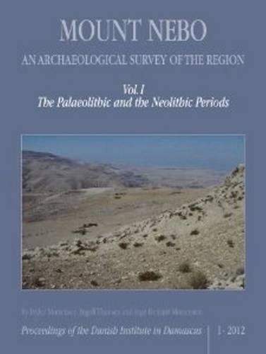 Бумажная книга «Mount Nebo -- An Archaeological Survey of the Region: Volume I: The Palaeolithic & the Neolithic Periods», авторов Инге Демант Мортенсен, Ингольф Туесен, Педер Мортенсен - фото №1
