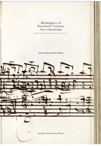 Бумажная книга «Harbingers of Twentieth-Century Neo-classicism», автор Финн Эгеланд Хансен - фото №1