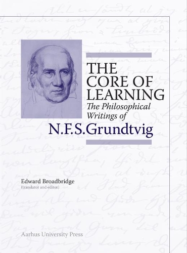 Бумажная книга «The Core of Learning: The Philosophical Writings of N.F.S. Grundtvig», автор Эдвард Бродбридж - фото №1