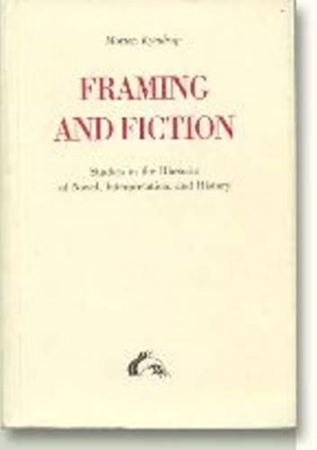 Бумажная книга «Framing & Fiction: Studies in the Rhetoric of Novel, Interpretation & History», автор Мортен Киндруп - фото №1