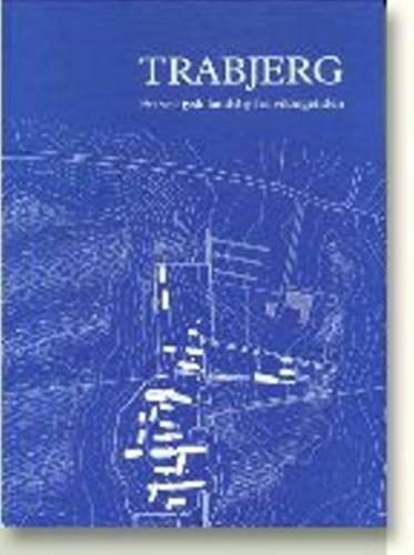 Бумажная книга «Trabjerg: En Vestjysk Landsby Fra Vikingetiden», авторов Лиза Бендер Юргенсен, Палле Эриксен - фото №1