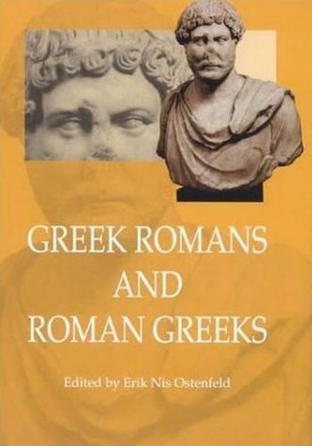 Бумажная книга «Greek Romans & Roman Greeks: Studies in Cultural Interaction», авторов Э. Остенфельд, Карин Бломквист - фото №1