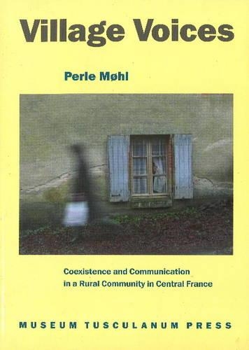 Бумажная книга «Village Voices: Coexistence & Communication in a Rural Community in Central France», автор Перле Мёль - фото №1
