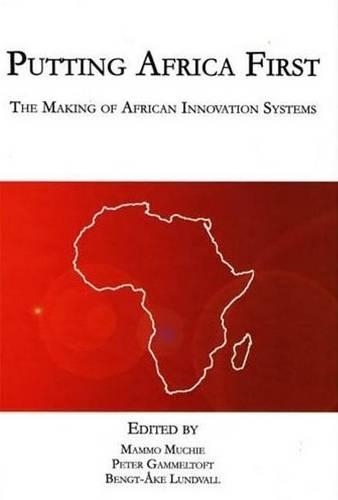 Бумажная книга «Putting Africa First: Making of African Innovation Systems», автор Бенгт-Оке Лундвалль - фото №1