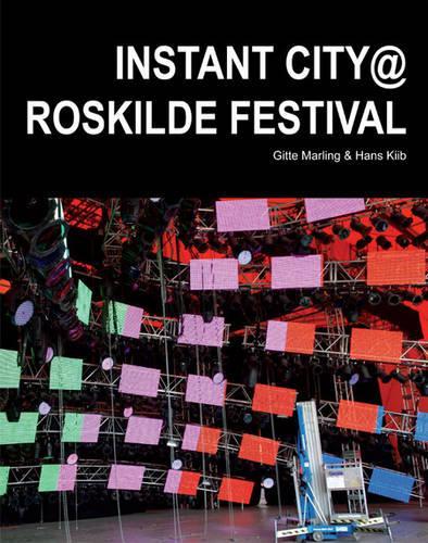 Бумажная книга «Instant City @ Roskilde Festival», авторов Гитте Марлинг, Ганс Кииб - фото №1