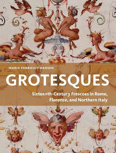 Бумажная книга «Grotesques: Sixteenth-Century Frescoes in Rome, Florence, and Northern Italy», автор Мария Фабрициус Хансен - фото №1