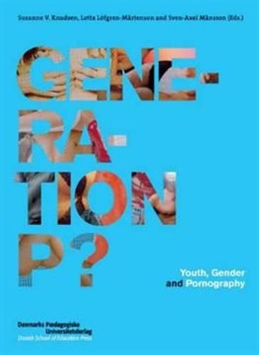 Бумажная книга «Generation P?: Youth, Gender & Pornography», авторов Лотта Лёфгрен-Мортенсон, Свен-Аксель Мёнссон - фото №1