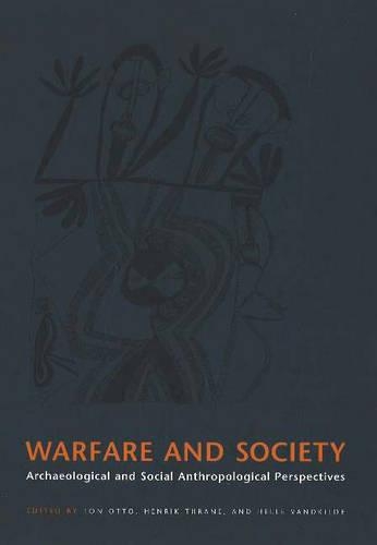 Бумажная книга «Warfare & Society: Archaeological & Social Anthropological Perspectives», авторов Х. Трэйн, Хелле Вандкильде, Тон Отто - фото №1