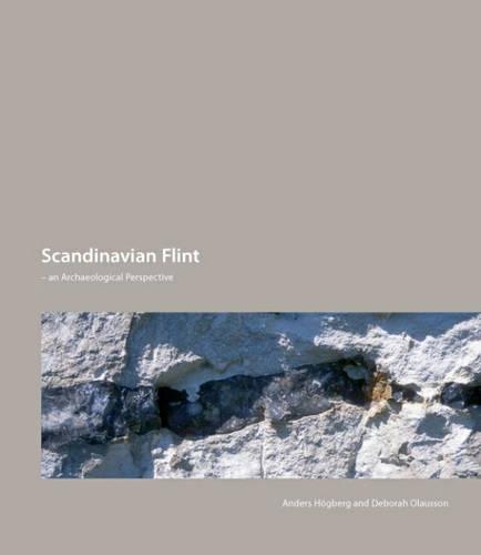 Паперова книга «Scandinavian Flint: An Archaeological Perspective», авторів Андерс Хогберг, Дебора С. Олауссон - фото №1