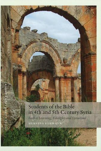 Бумажная книга «Students of the Bible in 4th & 5th Century Syria: Seats of Learning, Sidelights & Syriacisms», автор Хеннинг Леманн - фото №1