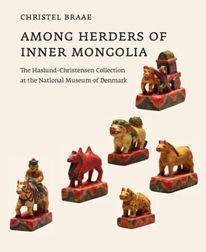 Паперова книга «Among Herders of Inner Mongolia: The Haslund-Christensen Collection at the National Museum of Denmark», автор Кристель Браэ - фото №1