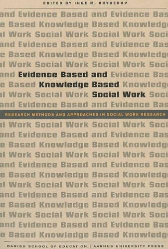 Бумажная книга «Evidence Based & Knowledge Based Social Work: Research Methods & Approaches in Social Work Research», автор Инге М. Брайдеруп - фото №1