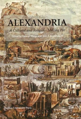 Бумажная книга «Alexandria: A Cultural & Religious Melting Pot», авторов Джордж Хинге, Йенс А. Красильникофф - фото №1