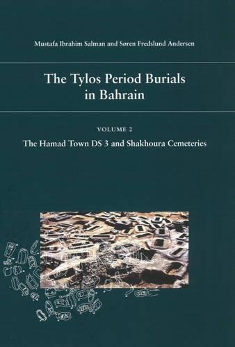 Бумажная книга «Tylos Period Burials in Bahrain: Volume II - The Hamad Town DS 3 & Shakhoura Cemeteries», авторов Мустафа Ибрагим, Сорен Фредслунд Андерсен - фото №1