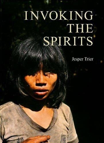 Паперова книга «Invoking the Spirits: Fieldwork on the Material & Spiritual Life of the Hunter-Gatherers Mlabri in Northern Thailand», автор Джеспер Тріер - фото №1
