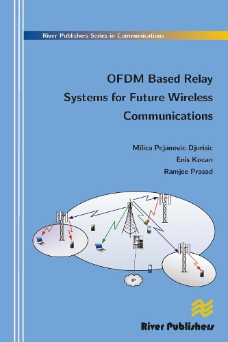 [object Object] «Ofdm Based Relay Systems for Future Wireless Communications», авторів Еніс Кокан, Міліца Пеянович-Джуришич, Рамджі Прасад - фото №1