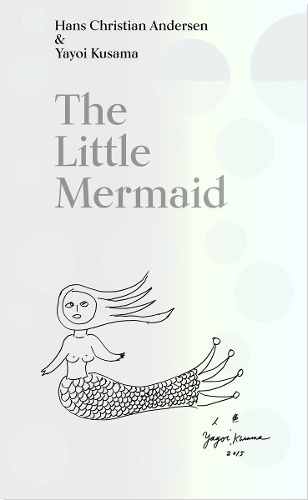 Бумажная книга «The Little Mermaid: A Fairy Tale of Infinity and Love Forever», автор Яёи Кусама - фото №1
