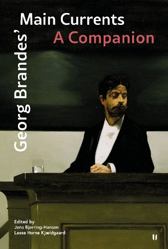 Бумажная книга «George Brandes' Main Currents: A Companion», авторов Йенс Бьерринг-Хансен, Лассе Хорн Кьельдгаард - фото №1