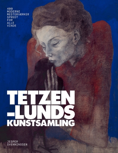 Бумажная книга «Tetzen Lund's Art Collection: 400 masterpieces scattered to the winds», автор Джеспер Свеннингсен - фото №1