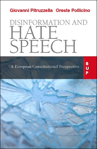 Бумажная книга «Disinformation and Hate Speech: A European Constitutional Perspective», авторов Джованни Питруццелла, Оресте Полличино - фото №1