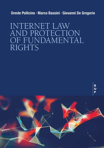 Бумажная книга «Internet Law and Protection of Fundamental Rights», авторов Джованни Де Грегорио, Марко Бассини, Оресте Полличино - фото №1