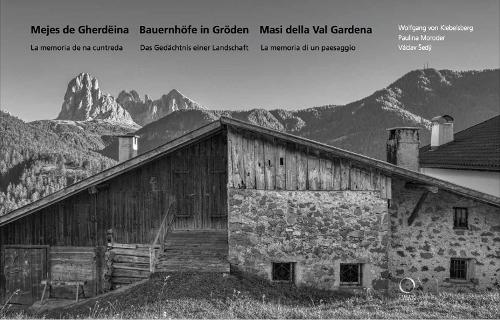 Бумажная книга «Mejes de Gherdëina - Bauernhöfe in Gröden - Masi della Val Gardena», авторов Полина Мородер, Вацлав Седи, Вольфганг фон Клебельсберг - фото №1