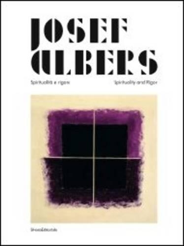 Бумажная книга «Josef Albers: Spiritualità e rigore/Spirituality and Rigor», авторов Фабио Де Кирико, Николас Фокс Вебер - фото №1