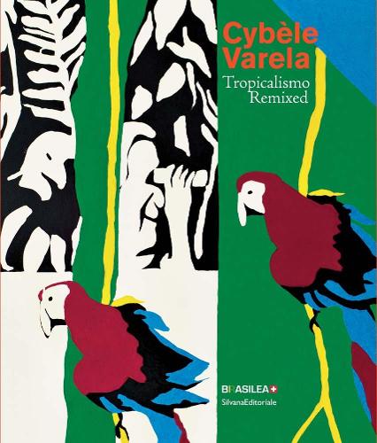 Бумажная книга «Cybèle Varela : Tropicalismo Remixed», авторов Ариана Варела Брага, Валентина Локателли - фото №1