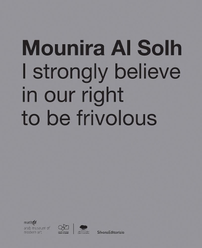Паперова книга «Mounira Al Solh: I Strongly Believe in Our Right to Be Frivolous», авторів Хендрік Фолькертс, Лора Барлоу - фото №1