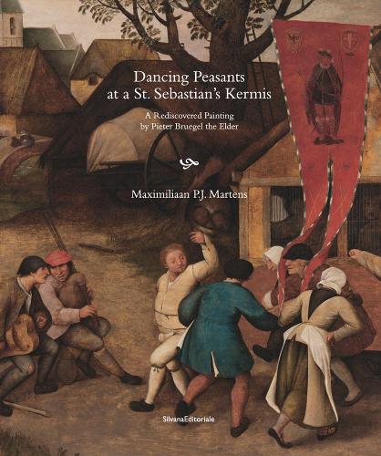 Бумажная книга «Dancing Peasants at a St. Sebastian's Kermis: A Rediscovered Painting by Pieter Bruegel the Elder», автор Максимилиан П.Дж. Martens a.o. - фото №1