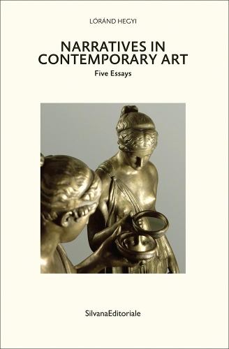 Бумажная книга «Narratives in Contemporary Art : Five Essays», автор Лоранд Хегьи - фото №1