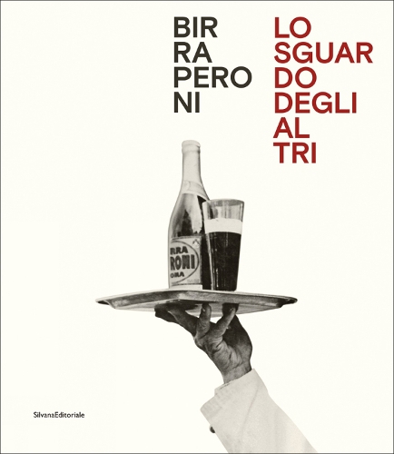 Бумажная книга «Birra Peroni: The Gaze of Others», авторов Даниэла Бриньоне, Массимо Сирагуза - фото №1