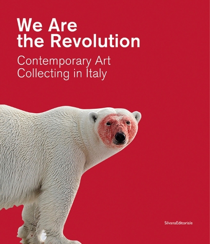 Бумажная книга «We Are the Revolution: Contemporary Art Collecting in Italy», автор Альберто Физ - фото №1