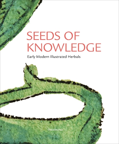 Бумажная книга «Seeds of Knowledge: Early Modern Illustrated Herbals», авторов Люсия Тонгиорги Томаси, Майкл Якоб - фото №1